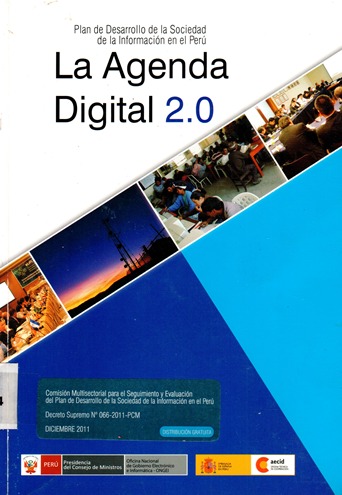 PLAN DE DESARROLLO DE LA SOCIEDAD DE LA INFORMACION EN EL PERU: LA AGENDA DIGITAL 2.0